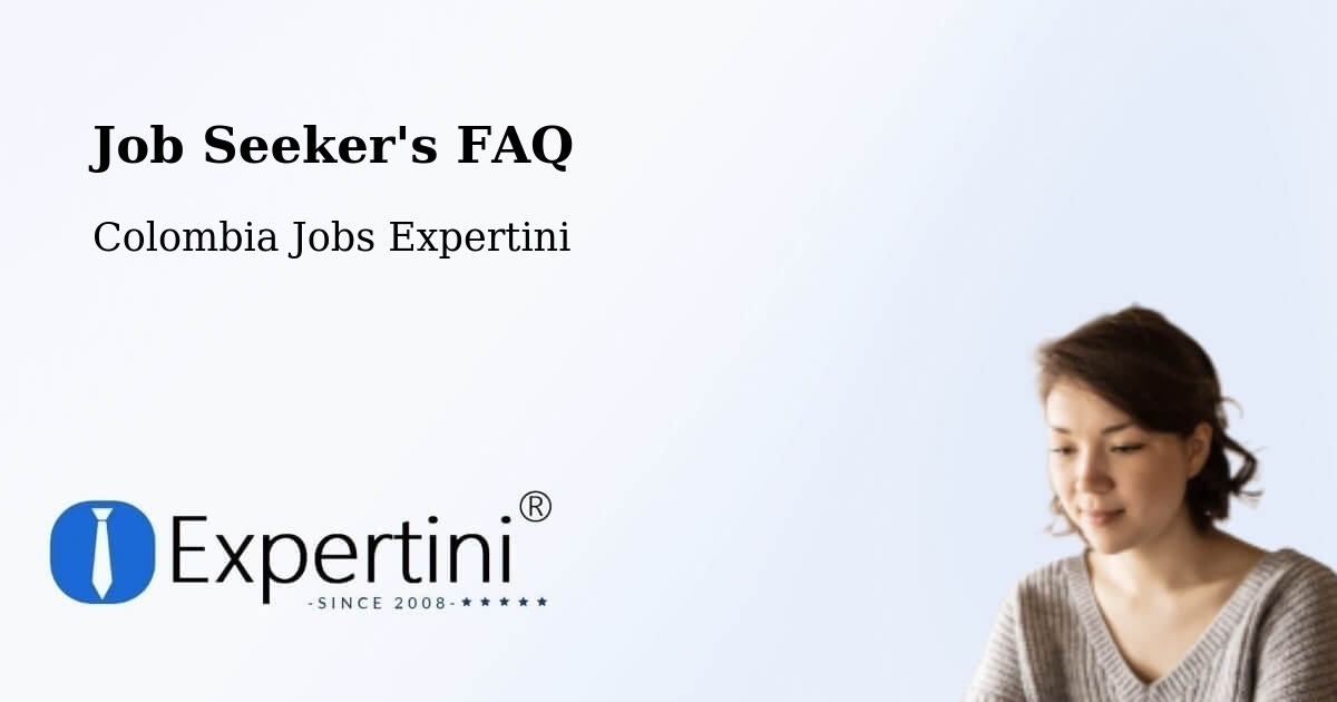 Job Seeker FAQ – Girardot - Colombia Jobs Expertini